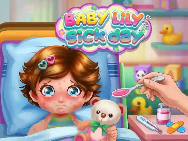 Baby Lily Sick Day — бесплатна онлајн игра