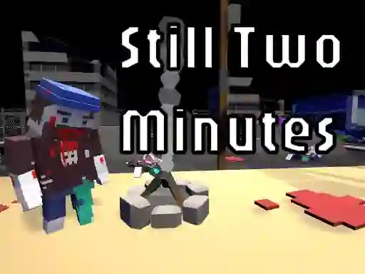 Still Two Minutes — free online game