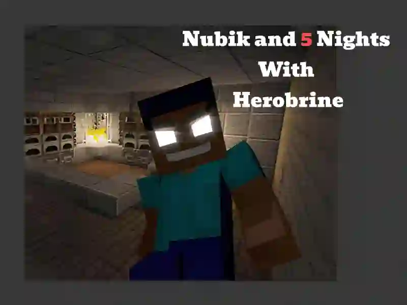Játék Nubik And 5 Nights With Herobrine online