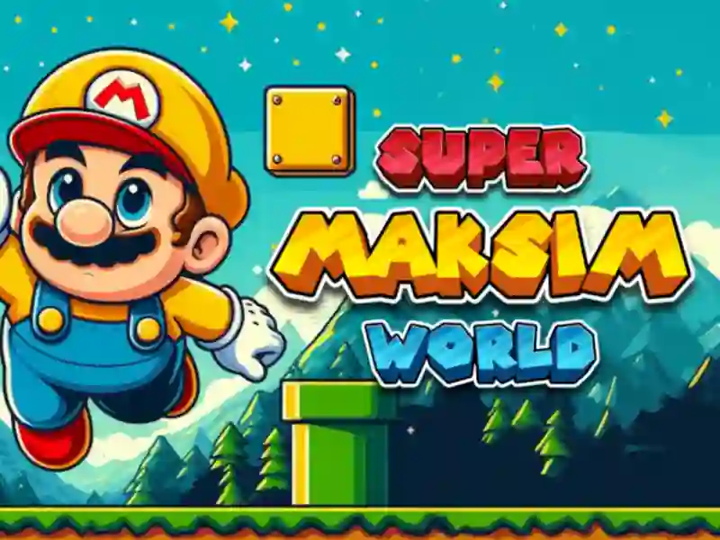Super Maksim World