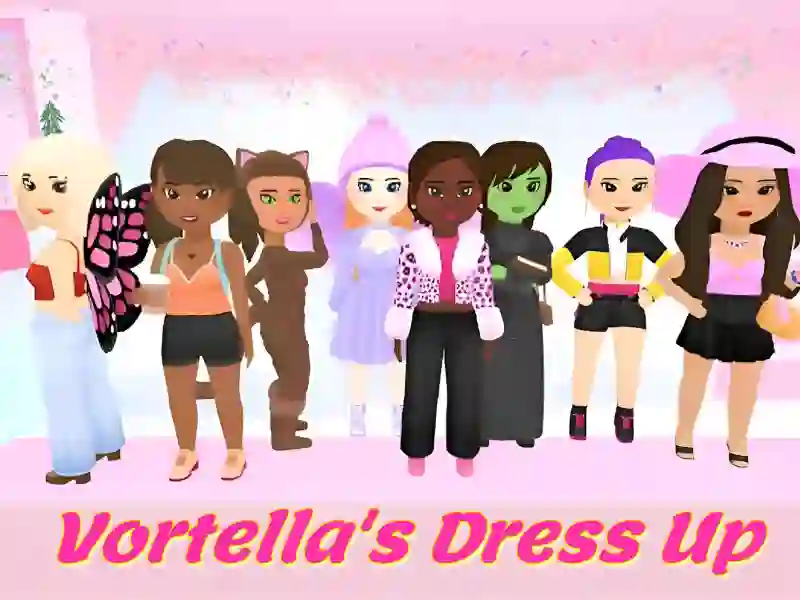 Vortella's Dress Up