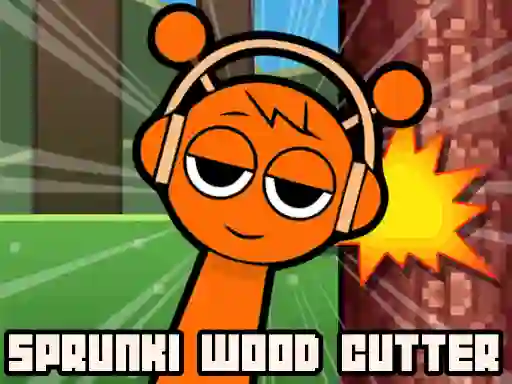 Sprunki Wood Cutter — free online game