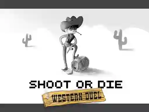 Shoot or Die Western duel — free online game