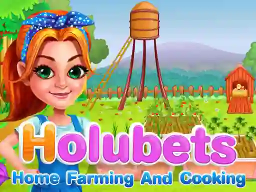 Holubets Home Farming and Cooking — free online game
