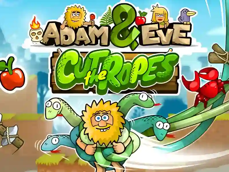 Adam and Eve: Сut the ropes
