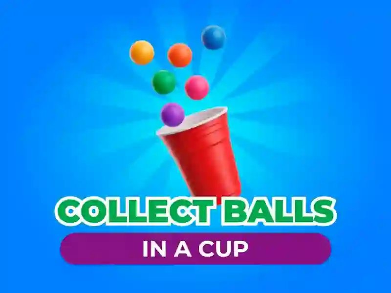 Collect Balls In A Cup — free online game