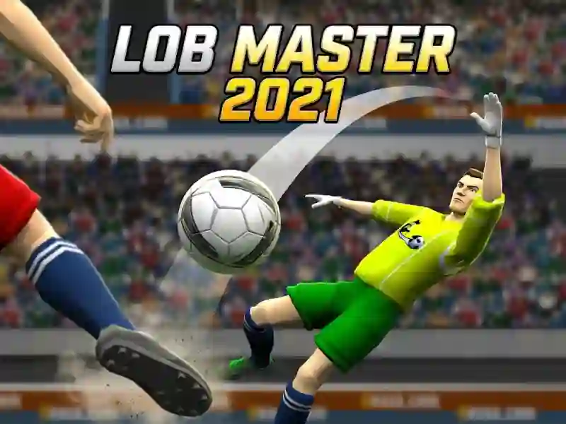Lob Master 2021 — 免費線上遊戲