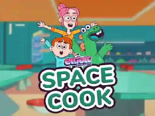 Elliott From Earth Space Cook — free online game