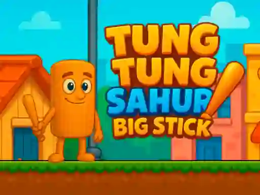 Tung Tung Sahur Big Stick — free online game