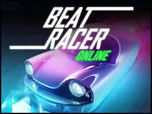 Trò chơi Beat Racer Online trực tuyến