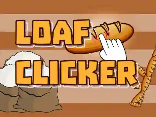 Loaf clicker — free online game