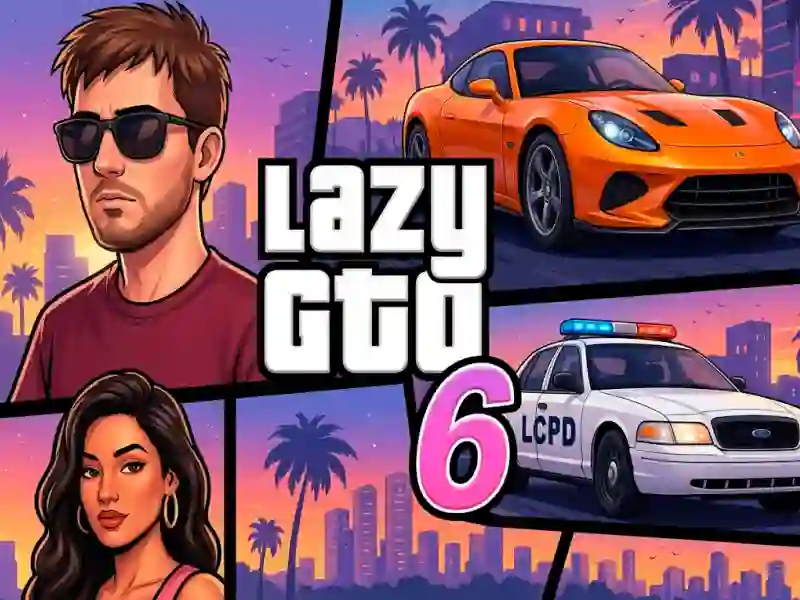 Lazy GTO 6 — ਮੁਫ਼ਤ ਆਨਲਾਈਨ ਗੇਮ