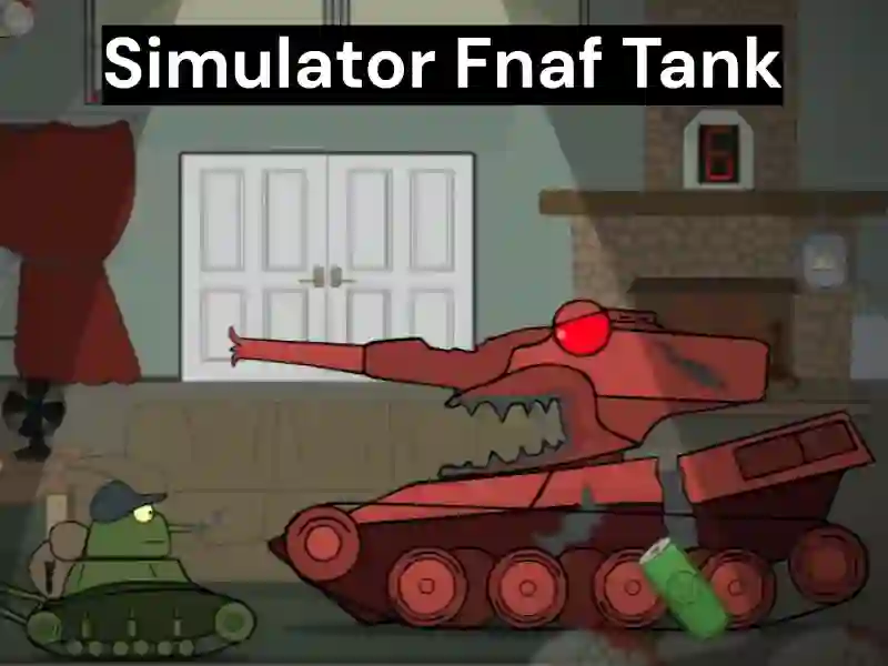 Simulator Fnaf Tank — free online game