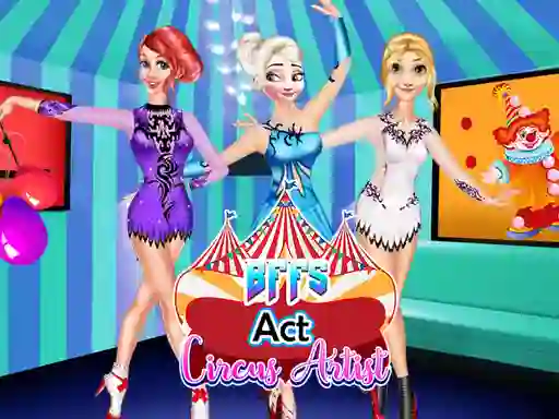 BFFs Act Circus Artist — free online game