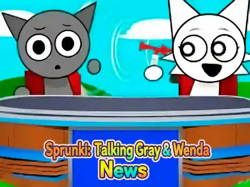 Sprunki: Talking Gray & Wenda News – tasuta veebimäng