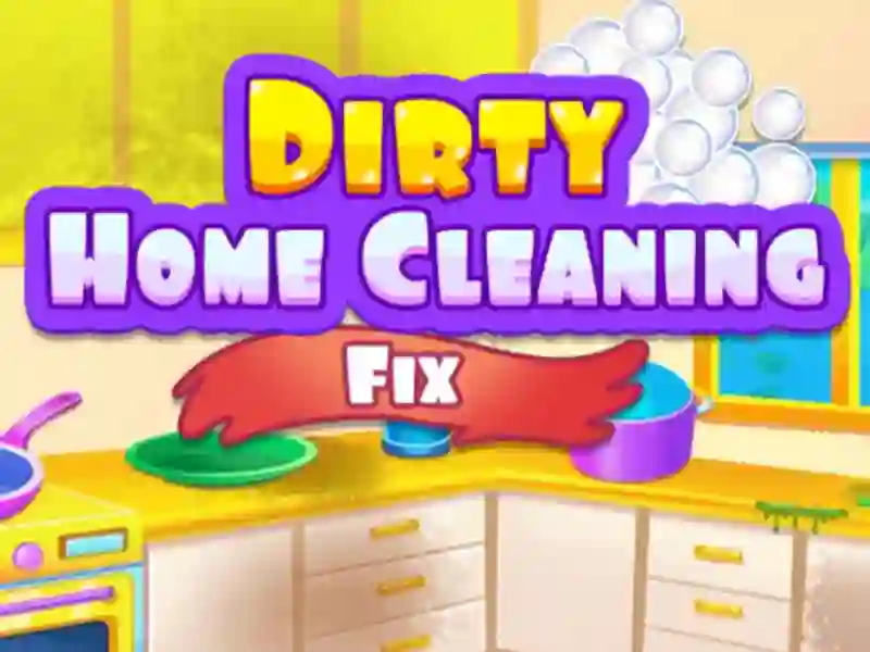 Logħba Dirty Home Cleaning Fix onlajn