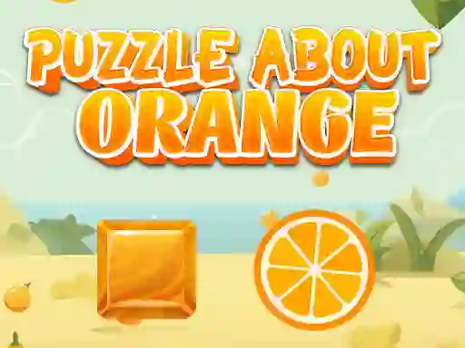 Puzzle About Orange — free online game