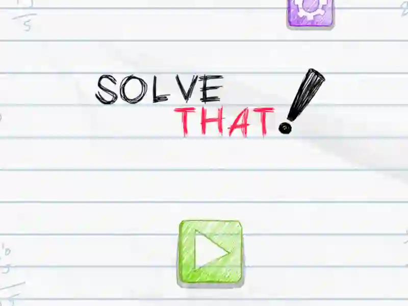 Solve That — free online game