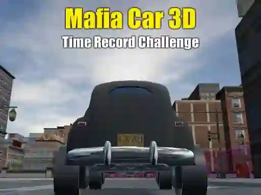 Mafia Car 3d Time Record Challenge — free online game