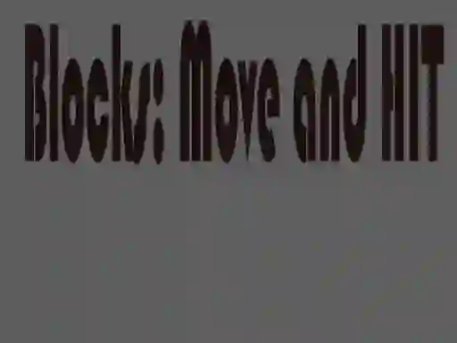 თამაში Blocks: Move and HIT ონლაინ