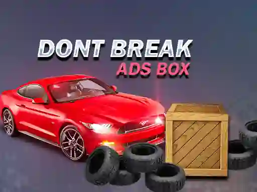 Don't Break Ads Box — free online game