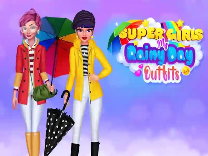 Super Girls My Rainy Day Outfits — libreng online na laro