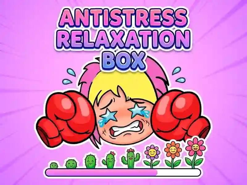 Antistress Relaxation Box — free online game