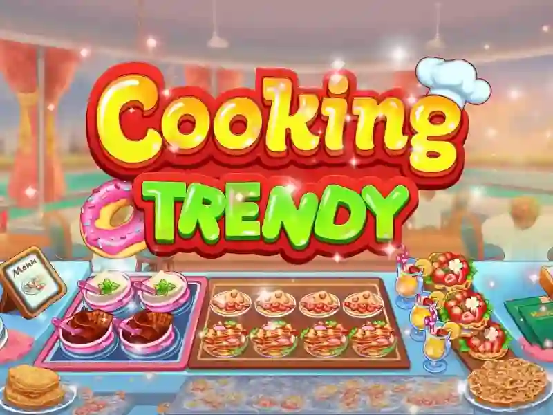 遊戲Cooking Trendy在線