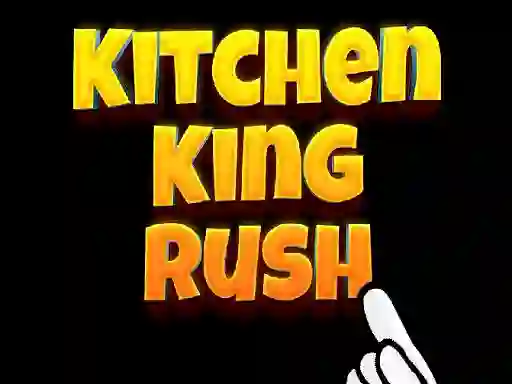 Hra Kitchen King Rush online