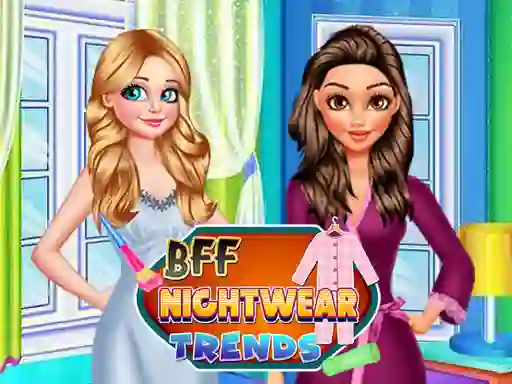 BFF Nightwear Trends — free online game