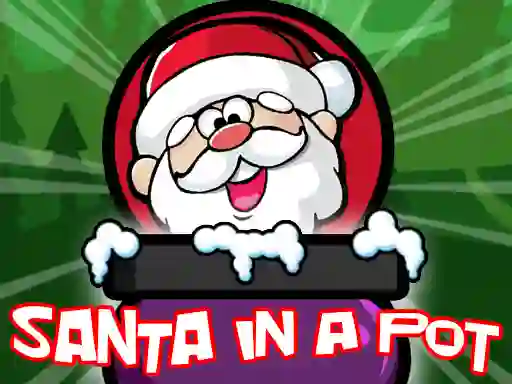 Santa In a Pot — free online game