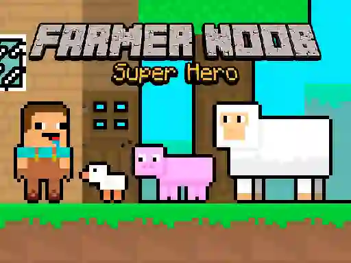 Farmer Noob Super Hero — free online game