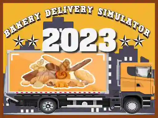 Bakery Delivery Simulator 2023 — free online game