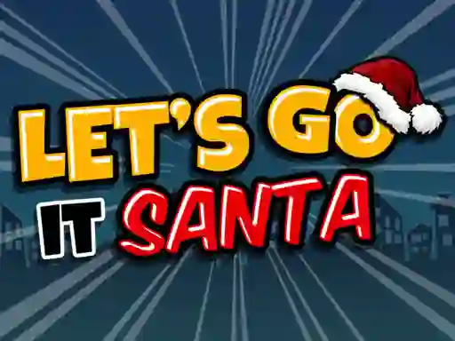 Lets Go It Santa — free online game