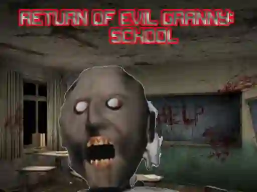 Return Of Evil Granny: The School — free online game
