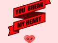 You Break My Heart 