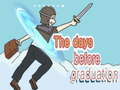 The Days Before Graduation 