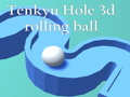Tenkyu Hole 3d rolling ball 