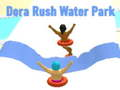 Dora Rush Water Park 