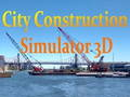 City Construction Simulator 3D 