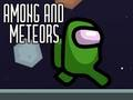 Among and Meteors 