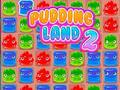 Pudding Land 2 