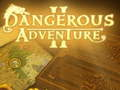 Dangerous Adventures 2 