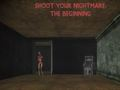 Shoot Your Nightmare: The Beginning 