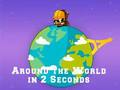 Around the World in 2 Seconds 