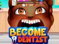 Become a dentist 