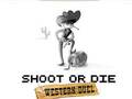 Shoot or Die Western duel 