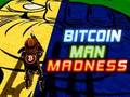Bitcoin Man Madness 