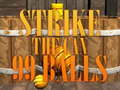 99 Balls Strike 