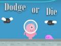 Dodge Or Die 